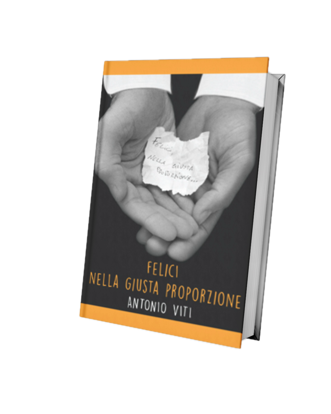 Libro di Antonio Viti: Felici nella giusta proporizone